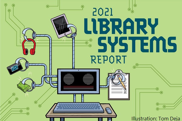 Library Systems Report 2021: Advancing library technologies in ...